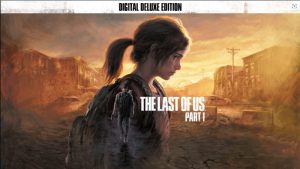 The Last Of Us Part 1 Delux Edition e1680685435159